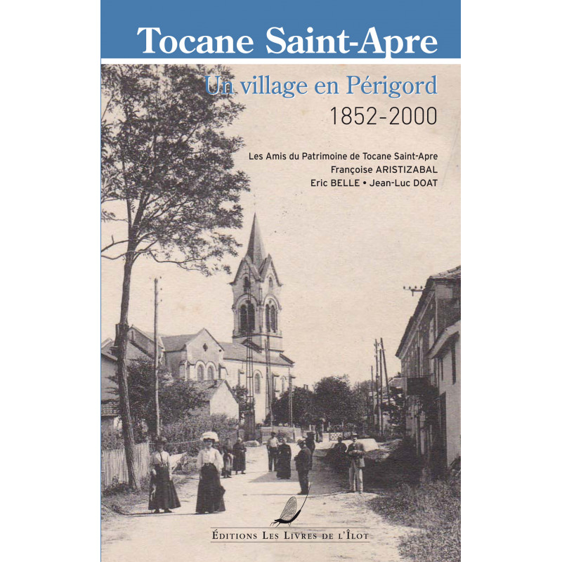 Tocane Saint-Apre, a village in the Périgord department 1852-2000