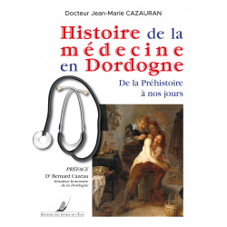 Histoire de la médecine en Dordogne, de la Préhistoire à nos jours