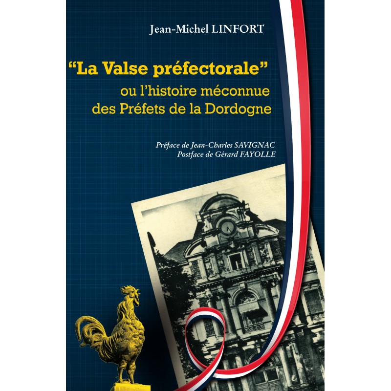 "La Valse préfectorale" or the unknown history of the prefects of the Dordogne