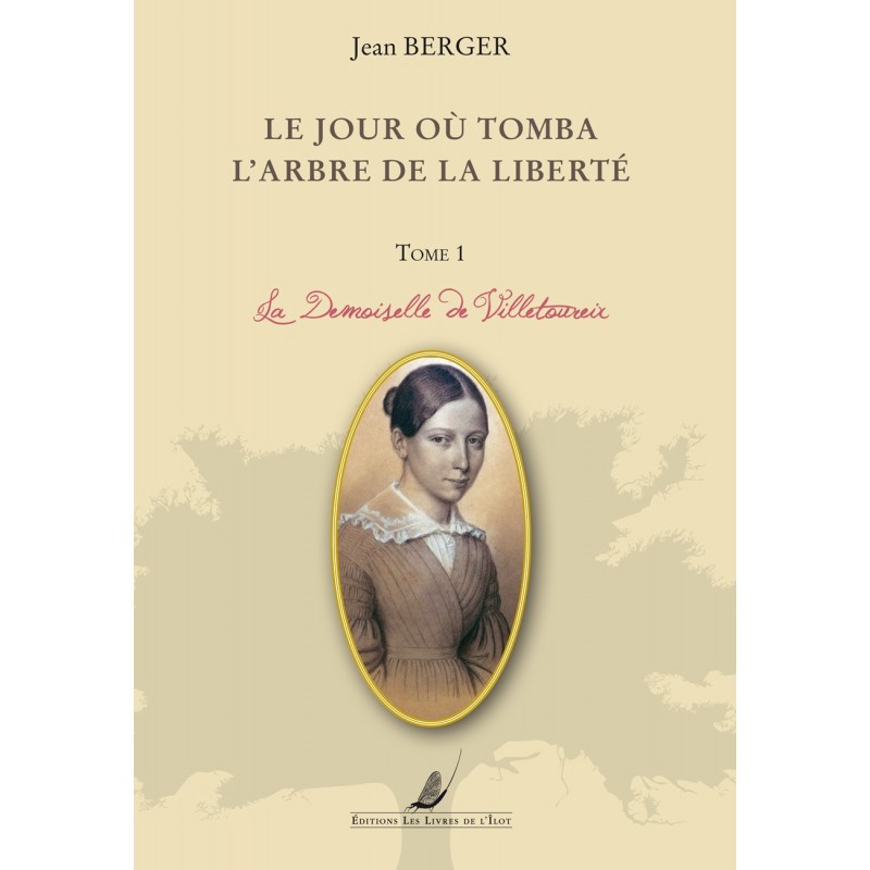 The day the tree of liberty fell: TOME 1 The young lady of Villetoureix