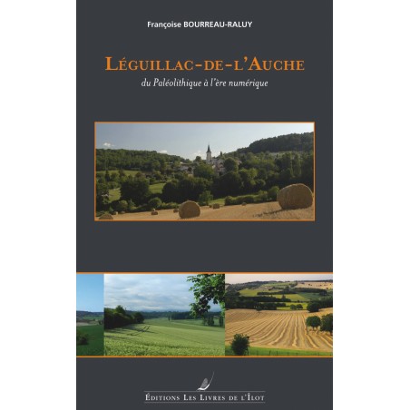 Léguillac de l'Auche: from the Paleolithic to the digital age