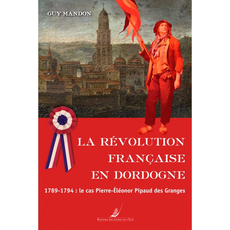 La Révolution Française en Dordogne