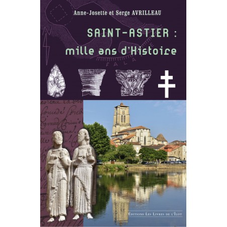 Saint Astier : 1000 ans d'histoire